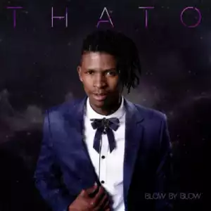 Thato Makape - Blow by Blow